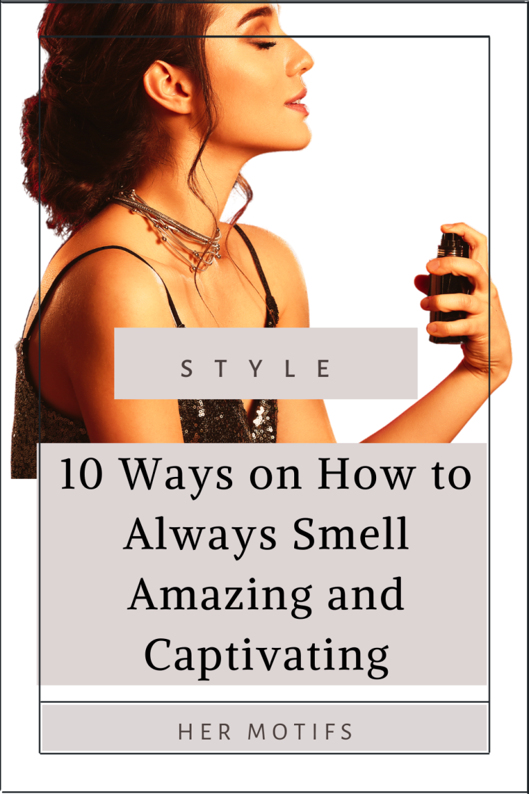 11 Ways on How to Smell Good All Day