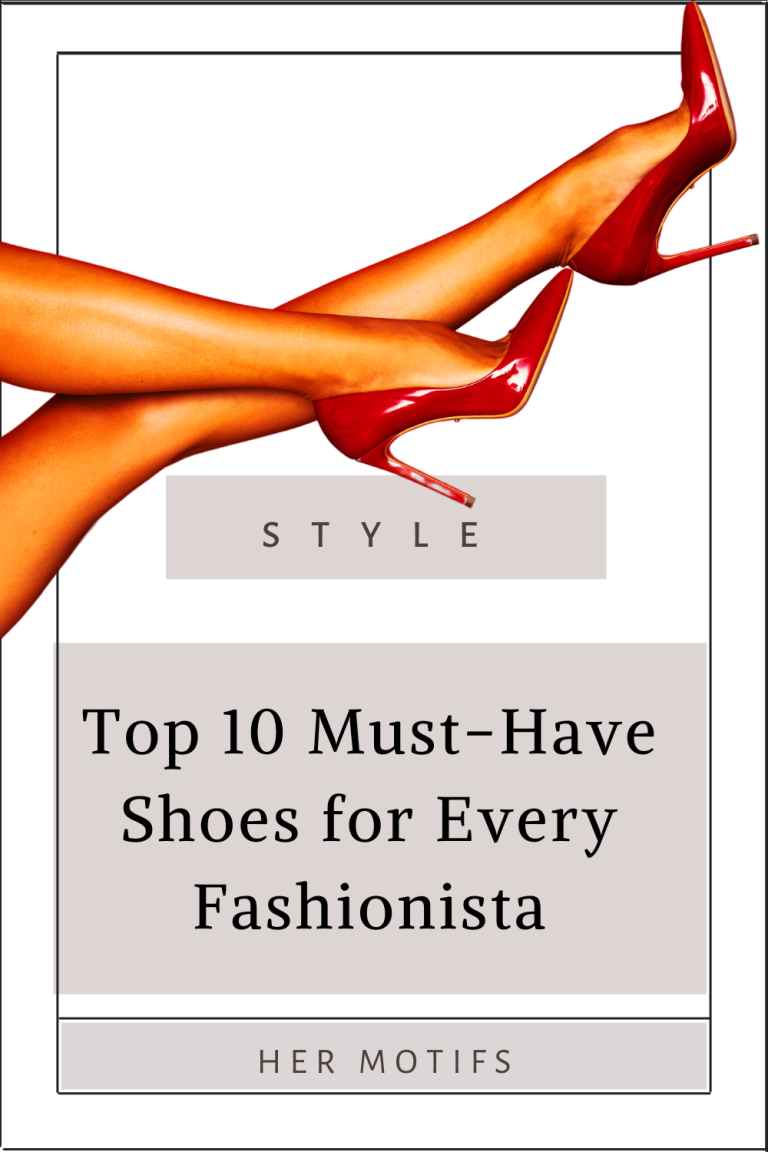 Top 10 Shoes Every Woman Must Have