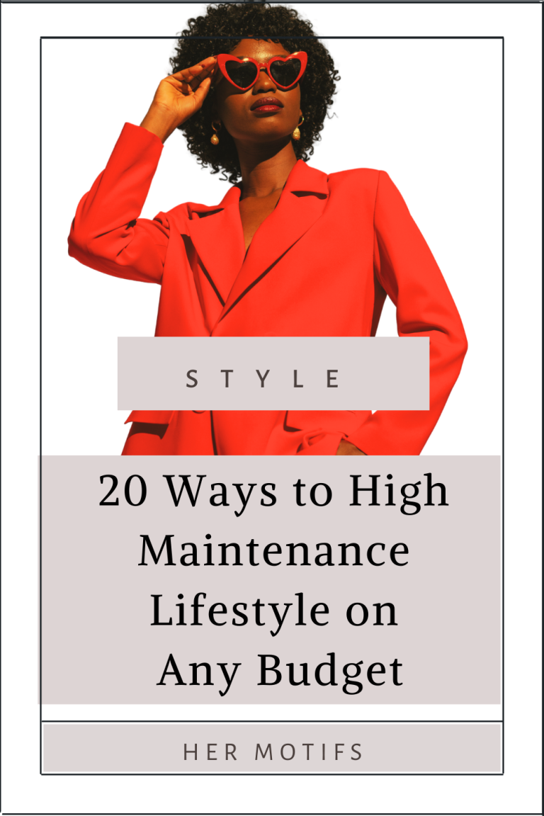 20 Ways to High Maintenance Lifestyle on Any Budget